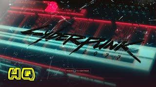 Cyberpunk 2077 - Main Menu Music | Best Quality | HQ  