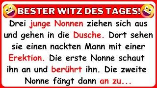  BESTER WITZ DES TAGES! Drei junge Nonnen gehen zusammen duschen und sehen einen nackten Mann mit..