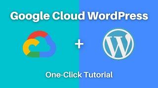 How to Setup WordPress on Google Cloud in One Click