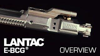 Lantac Enhanced Bolt Carrier Group (E-BCG) Overview