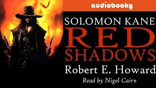 Solomon Kane: Red Shadows by Robert E. Howard | Fantasy Adventure Audiobooks Full Length Short Story