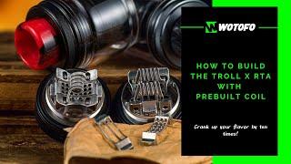 How to build The Troll X RTA with Prebuilt Coil