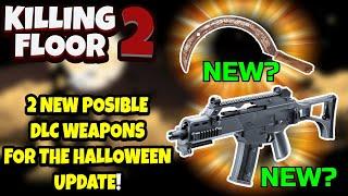 Killing Floor 2 | 2 NEW WEAPONS POSSIBLY COMING IN THE NEXT UPDATE! G36C And Sickle!