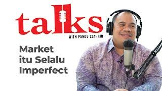 Talks with Pandu Sjahrir: Cuan Itu Proses, Lalu Apa Yang Terutama?