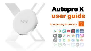 AutoPro X User Guide (1) : Connecting Auto Pro X