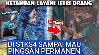 ViralKETAHUAN LAYANI ISTRI ORANG!!! KENA BOGEM SAMPAI MAU PINGSAN PERMANEN