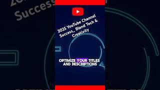 2025 YouTube Channel Success_ Blend Tech & Creativity: #inspiration #motivation #expierence #tech ..