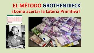 Ganar la Lotería Primitiva. El Método GROTHENDIECK