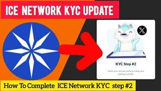 ICE NETWORK KYC STEP #2  VERIFICATION PROCESS. FULL PROCESS