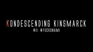 Kondescending Kinsmarck #II: #FUCKONAMI