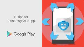 10 tips for launching your app