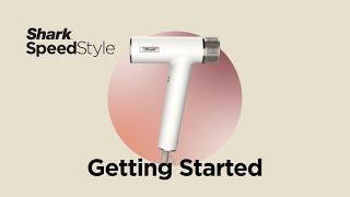 Hair Dryer | Getting Started Shark® SpeedStyle™