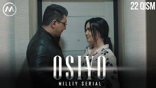 Osiyo (milliy serial) 22-qism | Осиё (миллий сериал) 22-қисм