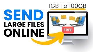 Send Files Securely - How to Transfer Large Files Online For Free