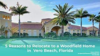 5 Reasons to Relocate to a Woodfield Home in  Vero Beach, Florida | Call Karen at 772-532-3221