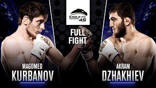 Magomed Kurbanov vs Akram Dzakhiev - Eagle FC 45 [FULL FIGHT]