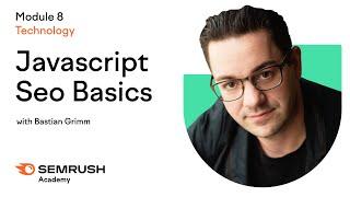 JavaScript SEO Basics | Lesson 33/34 | SEMrush Academy