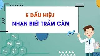 5 dấu hiệu nhận biết trầm cảm