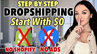 How To Start Dropshipping With $0 | STEP BY STEP | NO SHOPIFY & NO ADS! (FREE COURSE)