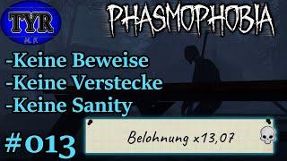 Keine Beweise, keine Verstecke, keine Sanity #013 | Phasmophobia | deutsch | x13,07 | Rätsel | Tyr