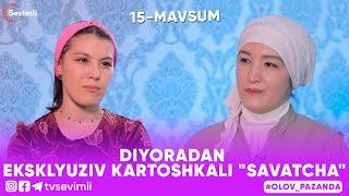 OLOV PAZANDA -DIYORADAN EKSKLYUZIV KARTOSHKALI "SAVATCHA"