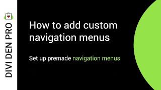 How to add custom navigation menus  - Divi Den Pro