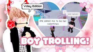 BOY TROLLING: Getting a VALENTINES?!(Royale High)