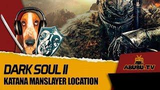 Dark Souls II katana Manslayer and 2 Fire Seed location