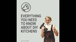 UCAN Top Tips - Everything you need to know about DIY kitchens