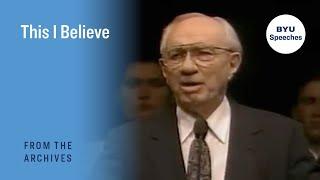 This I Believe | Gordon B. Hinckley | 1992