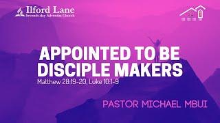 Appointed To Be Disciple Makers - Pr. Michael Mbui | Afternoon Programme