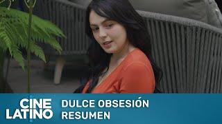 Dulce Obsesión | Resumen | Cinelatino