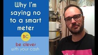Why I'm saying no to a smart meter