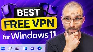 BEST FREE VPN for Windows 11 | My TOP VPN recommendations