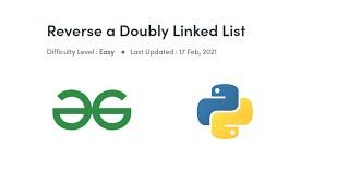 Reverse a Doubly Linked List | GFG | Python | Love Babbar DSA Cracker Sheet