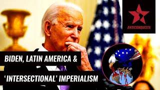 Biden, Latin America & 'Intersectional' Imperialism With Bay Area 415