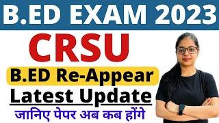 CRSU Exam 2023 | CRSU Bed Exam Reappear Date | CRSU Bed Exam Date