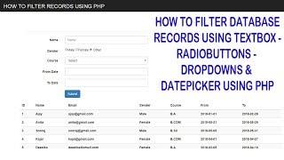 How to Filter Database Records using Textbox - Radiobuttons - Dropdown and Datepicker using PHP