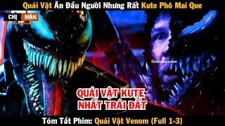 Quái vật ăn đầu người nhưng rất kute phô mai que | Quái vật Venom Full