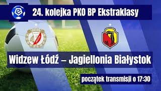 WIDZEW ŁÓDŹ - JAGIELLONIA BIAŁYSTOK, TRANSMISJA MECZU 24. KOLEJKI PKO BP EKSTRAKLASY