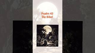 Psalm 43 die Bibel #bibel #gott #leben #wahrheit #angel #Gebet #Jesus