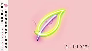 Future Generations - All The Same (Official Audio)