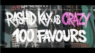 Rashid Kay x AB Crazy - 100 Favours [Official Music Video] Prod by Sam Soko