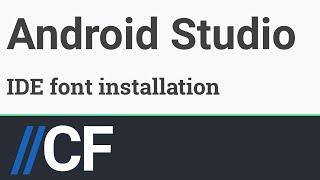 Android Studio - IDE font installation - Customize your Anroid Studio font