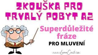 Czech A2 Permanent Residence Exam: SUPERIMPORTANT phrases for SPEAKING