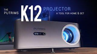 The Putrims K12 Projector: Easy, fast and ready to go for both home and on set productions.