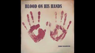 Chris Thompson - Blood On His Hands