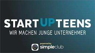 Das ist STARTUP TEENS  - Lerne zu denken wie ein Unternehmer! - powered by simpleclub