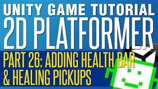 How To Add A Health Bar & Health Pickups - Unity 2D Platformer Tutorial - Part 26