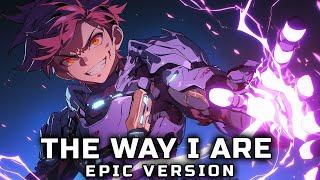 Boris Harizanov - The Way I Are  AMV (EPIC VERSION)